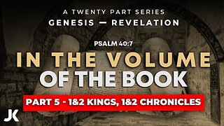 Part 5 - 1&2 Kings, 1&2 Chronicles! THRU the BIBLE in 20 WEEKS!!!