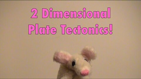 2 Dimensional Plate Tectonics!
