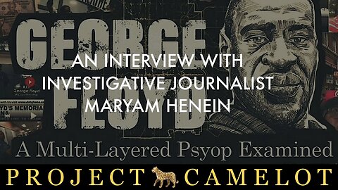 The Psyop of George Floyd 🐆 PROJECT CAMELOT (1/19/23)