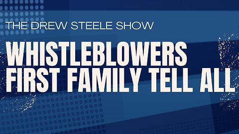 Whistleblowers First Family Tell All
