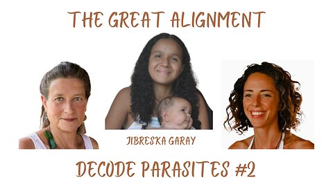 The Great Alignment: Episode #22 DECODE PARASITES #2