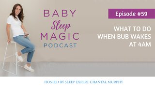 What To Do When Bub Wakes at 4am with Chantal Murphy - Baby Sleep Magic