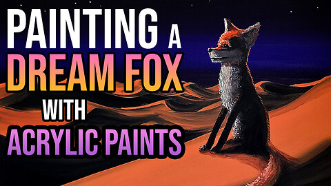 Painting A Surreal Dream Fox With Acrylic Paints