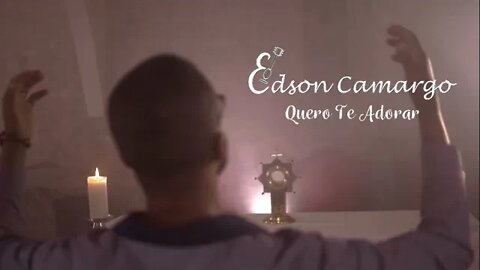 Edson Camargo (Quero Te Adorar) com Letra ヅ(Divulgação Playlist Católica)