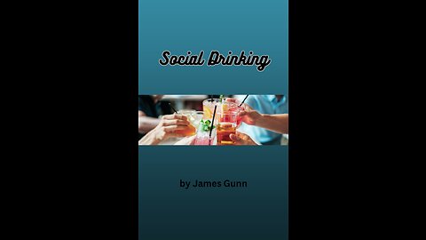 Social Drinking, by James Gunn