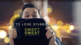 How To Lose Stubborn Body Fat
