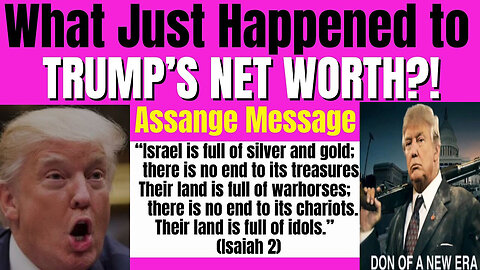 What Happened to Trump's Net Worth? Assange Message