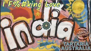 I F#cking Love India - Tartaria Australia