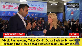 Vivek Ramaswamy Takes CNN's Dana Bash to School Regarding the New Footage Release from January 6th