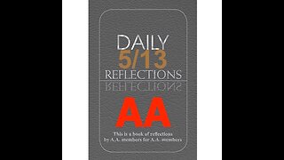 Daily Reflections – May 13 – A.A. Meeting - - Alcoholics Anonymous - Read Along