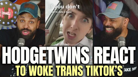 Hodgetwins React To Woke Trans TikTok's