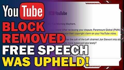 Victory for FREE SPEECH!!! Paramount removed Copyright Claim and YouTube unblocked my video.