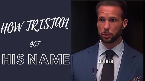 How Tristan Tate got his name - ft Tristan Tate