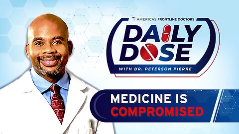 Daily Dose: 'Medicine is Compromised' with Dr. Peterson Pierre