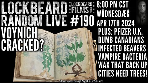LOCKBEARD RANDOM LIVE #190. Voynich Cracked?