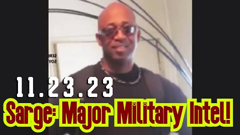 Sarge Major Military Intel 11/23/2023