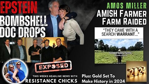 Epstein BOMBSHELL DOC Drops; AMISH Farmer Amos Miller's Farm Raided- Headline News 1/5/24