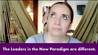 The Leaders in the New Paradigm are different.