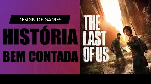 Game Design: A Importância do Story Telling (The Last of Us)