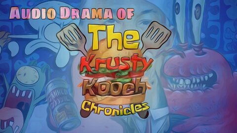 Audio Drama of the Krusty Kooch Chronicles