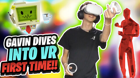 Gavin Dives into VR for the First Time! (My Friends Try VR)