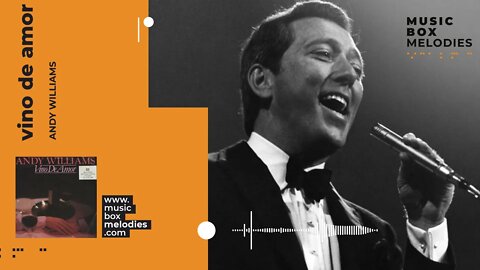 [Music box melodies] - Vino de Amor by Andy Williams