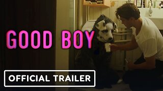 Good Boy - Official Trailer