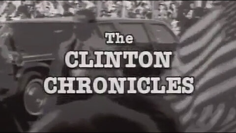 Documentary: The Clinton Chronicles