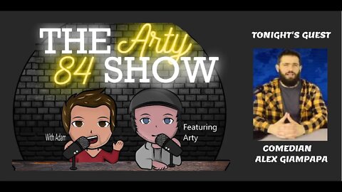 Comedian Alex Giampapa on The Arty 84 Show – 2021-01-27 – EP 167