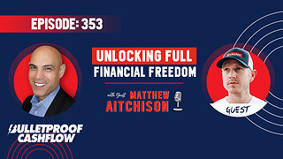 BCF 353: Unlocking Full Financial Freedom with Matthew Aitchison