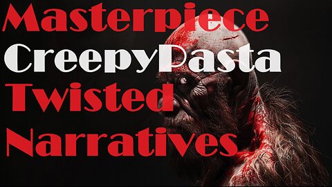 Masterpiece CreepyPasta