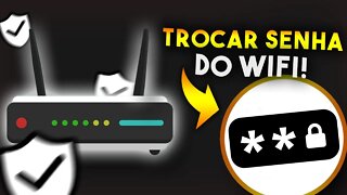 Como MUDAR A SENHA DO WIFI pelo PC