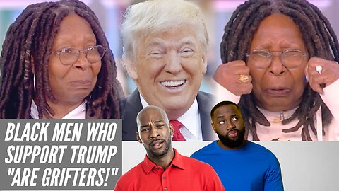 Whoopi Goldberg & The View SHAME BLACK MEN Who Support Trump Over Biden