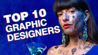 Top 10 Graphic Designers in 2022