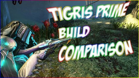 2021 Warframe Best Build #2 :Tigris Prime