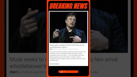 Current Events: Musk seeks to delay Twitter trial to Nov amid whistleblower's claims #shorts