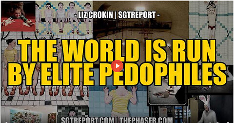SGT REPORT - THE WORLD IS RUN BY ELITE PEDOPHILES -- Liz Crokin |