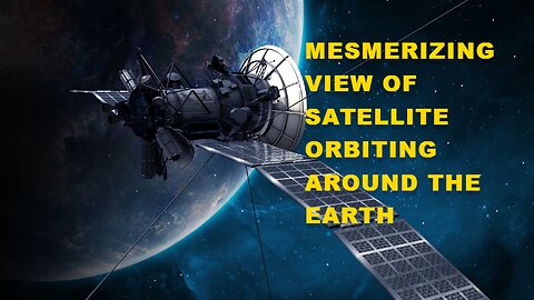 Mesmerizing View Of Satellite Orbiting Earth - HD