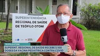 Teófilo Otoni: Regional de saúde recebe 3.100 doses de vacinas contra Covid para crianças de 5 a