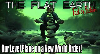 The New World Order and Our Level Plane.