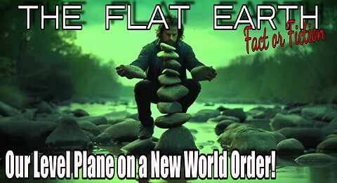 The New World Order and Our Level Plane.