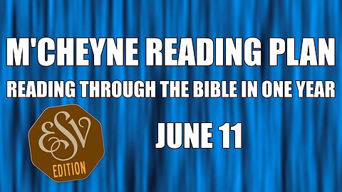 Day 162 - June 11 - Bible in a Year - ESV Edition