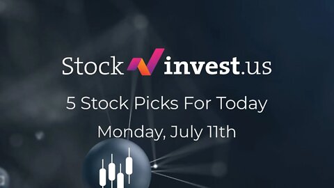 Top 5 Stocks to TRADE Today! (11th of July)