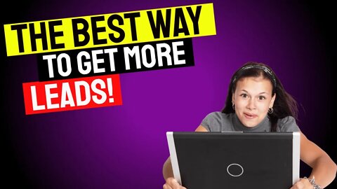 The Best Way To Get More Leads 2021 | How to Get 5 to 10 Leads Per Day