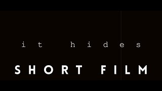 it hides | Horror Short Film