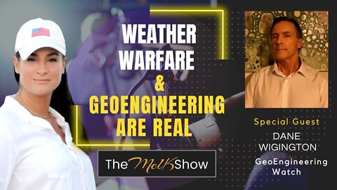 Mel K & Dane Wigington Of GeoEngineering Watch On The Truth Of Weather Warfare 10-12-22