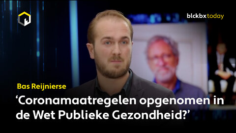 Bas Reijnierse: ‘Coronamaatregelen opgenomen in de Wet Publieke Gezondheid?’