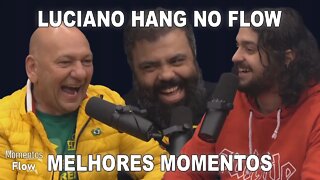 LUCIANO HANG NO FLOW - MELHORES MOMENTOS | MOMENTOS FLOW