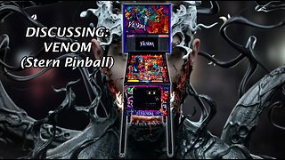 Let's Discuss Stern Pinball's New Game: Venom