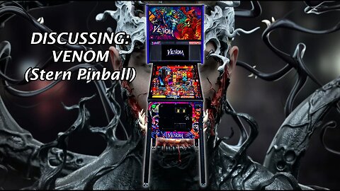 Let's Discuss Stern Pinball's New Game: Venom